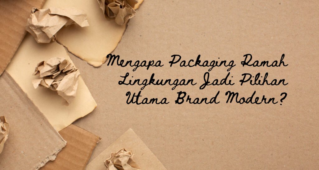 Cover Moripack Mengapa Packaging Kertas Ramah Lingkungan Jadi Pilihan Utama Brand Modern